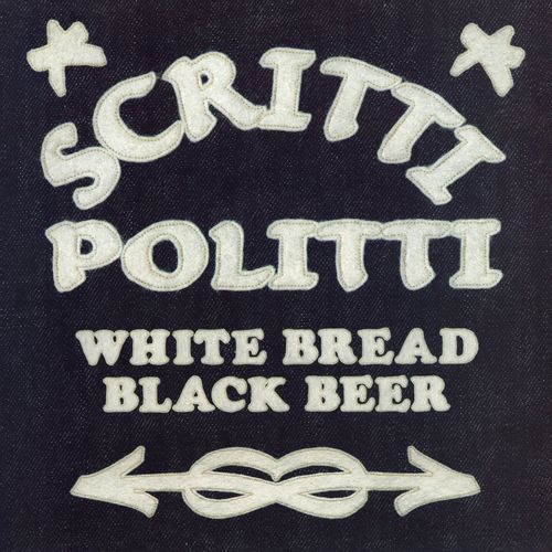 Scritti Politti - White Bread, Black Beer