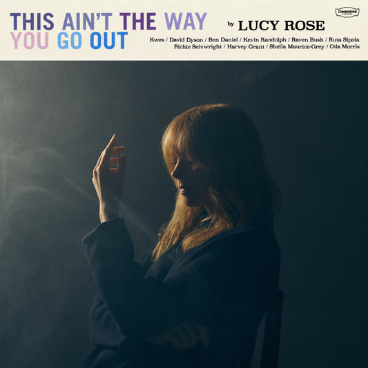 Lucy Rose - This Ain't The Way You Go Out