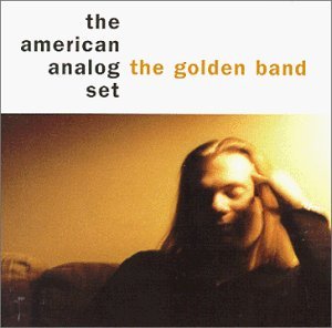 The American Analog Set - The Golden Band