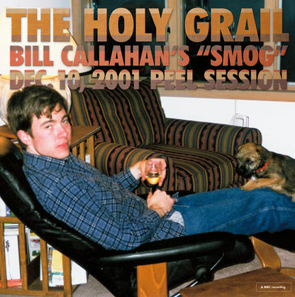 Bill Callahan - The Holy Grail: Bill Callahan’s “Smog” Dec. 10, 2001 Peel Session