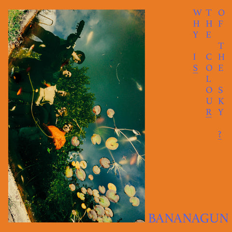 Bananagun - Why is the Colour of the Sky?