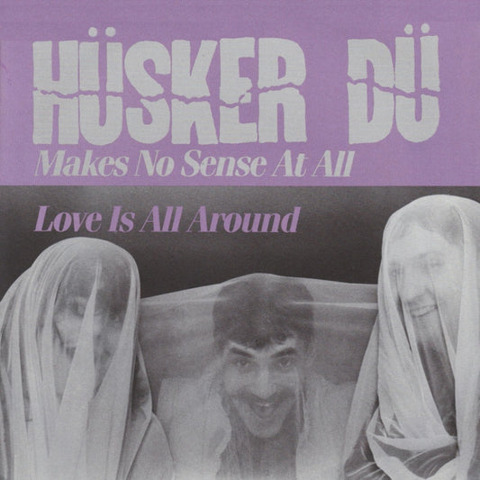 Hüsker Dü - Makes No Sense At All