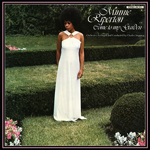 Minnie Riperton - Come To My Garden