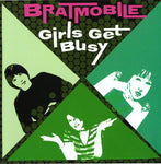 Bratmobile - Girls Get Busy