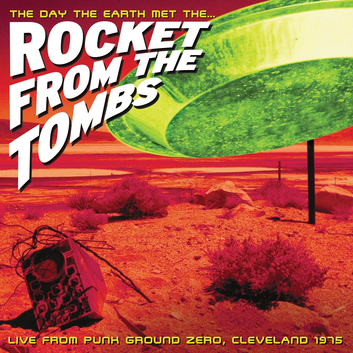 Rocket From The Tombs - The Day the Earth met the Rocket from the Tombs