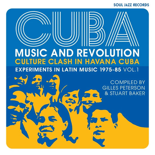 Various - Cuba: Music & Revolution - Compiled by Gilles Peterson and Stuart Baker Culture Clash In Havana Cuba - Experiments In Latin Music 1975-85 Vol. 1