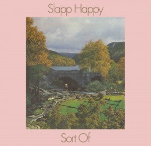 Slapp Happy - Sort Of