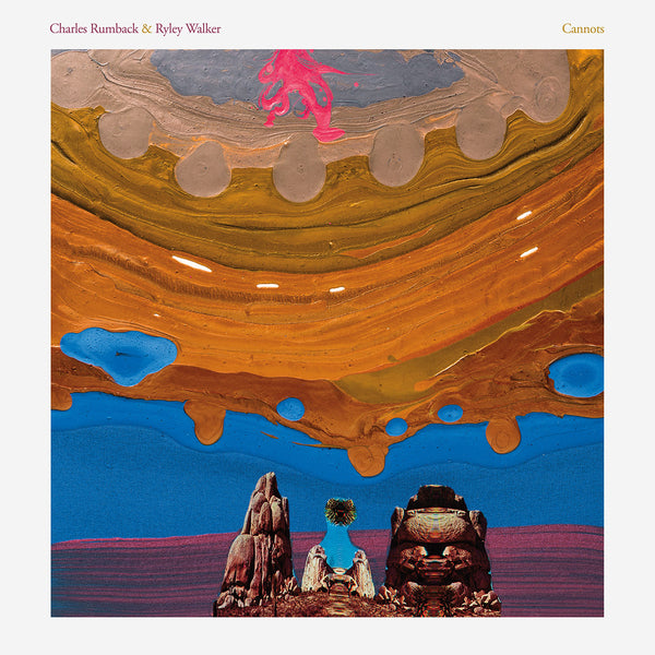 Charles Rumback & Ryley Walker - Cannots