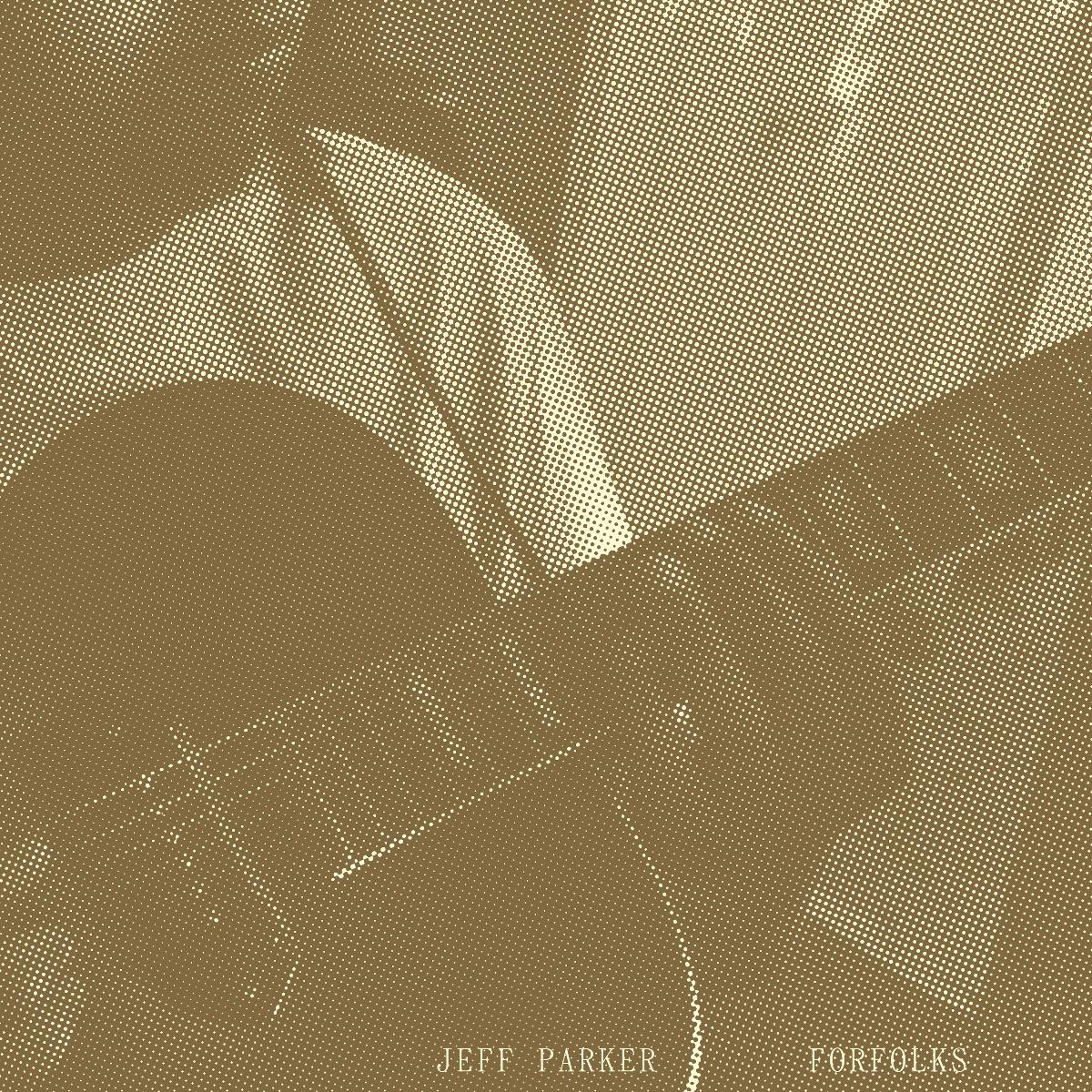 Jeff Parker - Forfolks