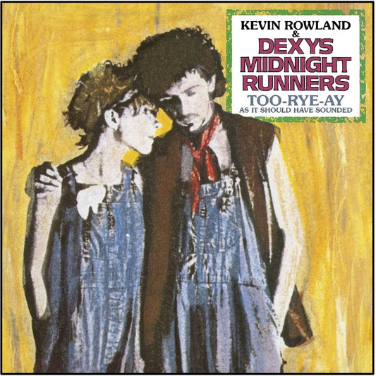 Kevin Rowland & Dexys Midnight Runners - Too-Rye-Ay, as it should have sounded