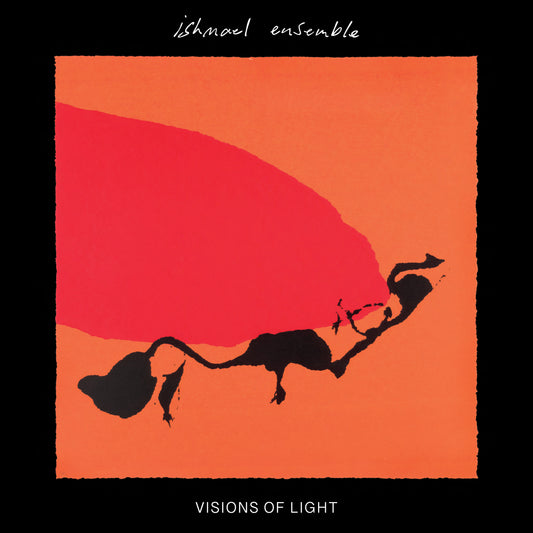 Ishmael Ensemble - Visions of Light