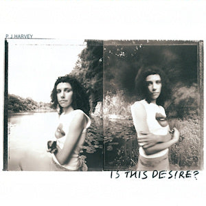 PJ Harvey - Is This Desire?