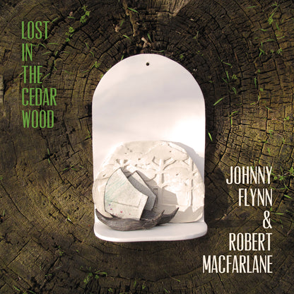 Johnny Flynn and Robert Macfarlane - Lost In The Cedar Wood