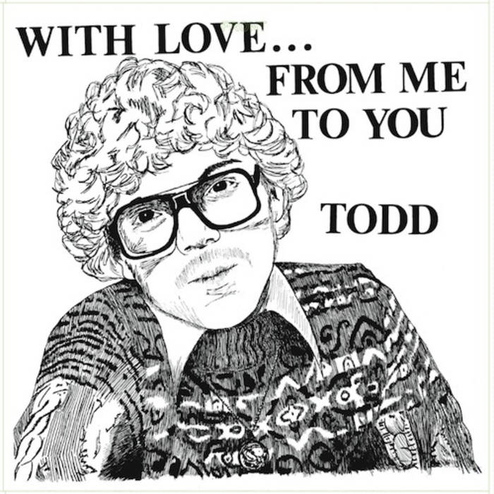 Todd - With Love...From Me To You