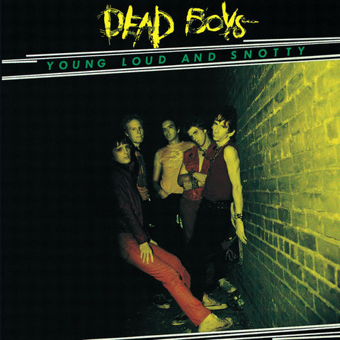 Dead Boys - Young Loud & Snotty