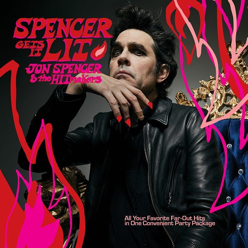 Jon Spencer & The HITmakers - Spencer Gets It Lit