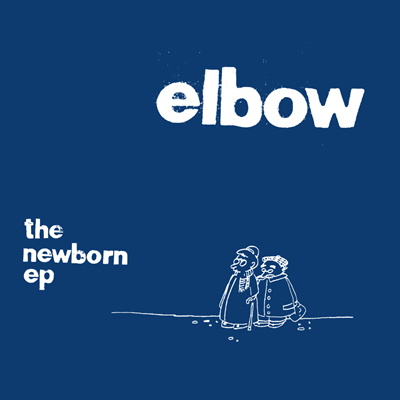 Elbow - The Newborn EP