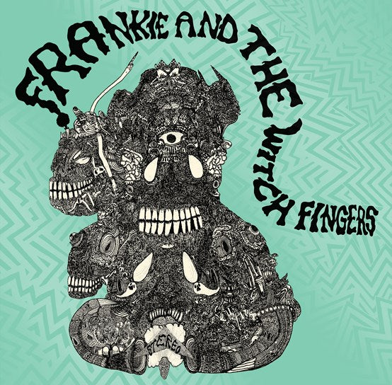 Frankie & The Witch Fingers - Frankie & The Witch Fingers