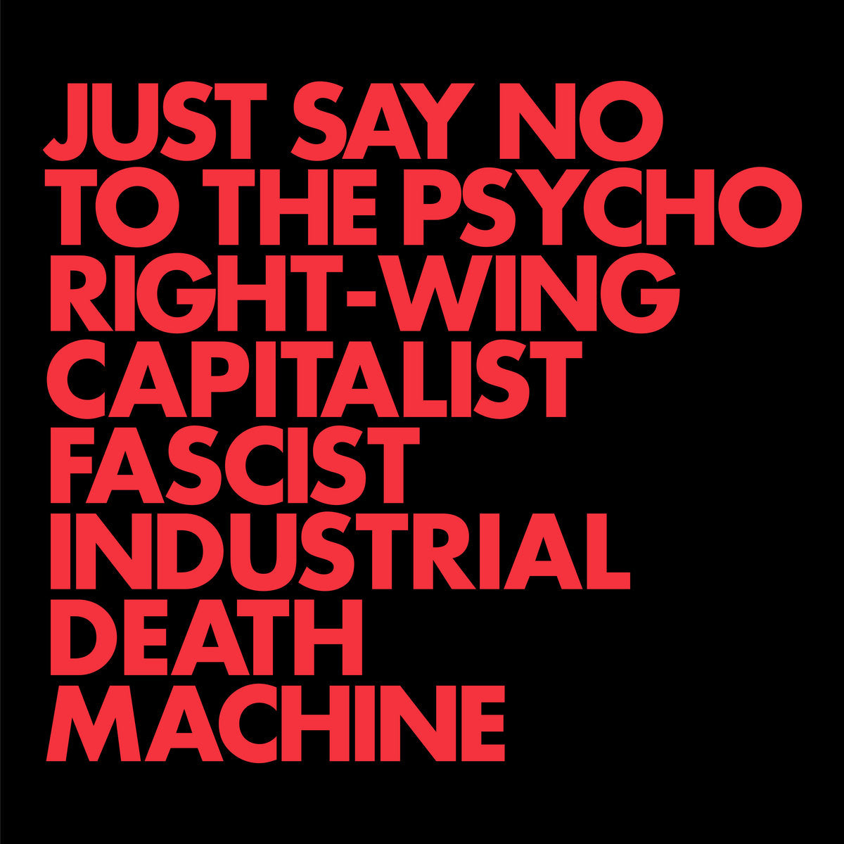 Gnod - Just Say No To The Psycho Right-Wing Capitalist Fascist Industrial Death Machine