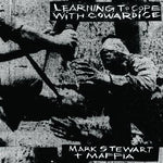 Mark Stewart and The Maffia - Learning To Cope With Cowardice/ The Lost Tapes (Definitive Edition)-LP-South