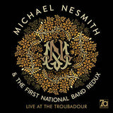 Michael Nesmith & The First National Band Redux - Live At The Troubadour