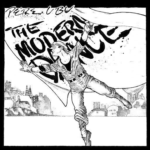 Pere Ubu - The Modern Dance