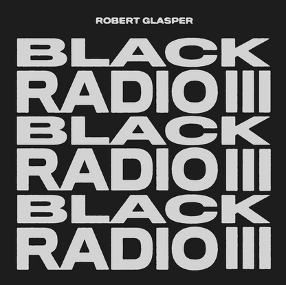 Robert Glasper - Black Radio III