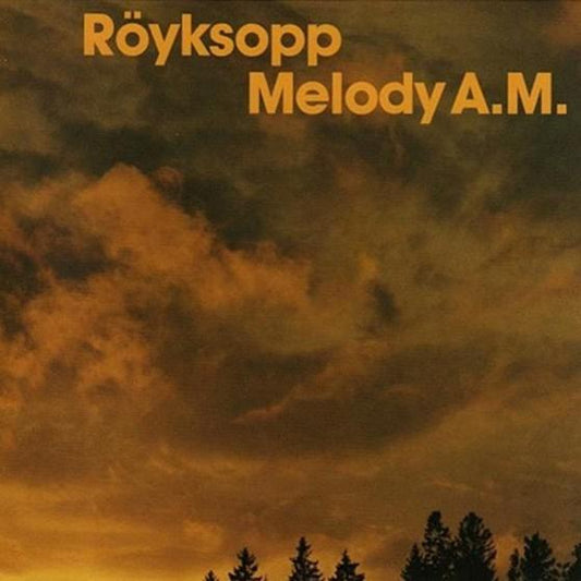 Röyksopp - Melody A.M.