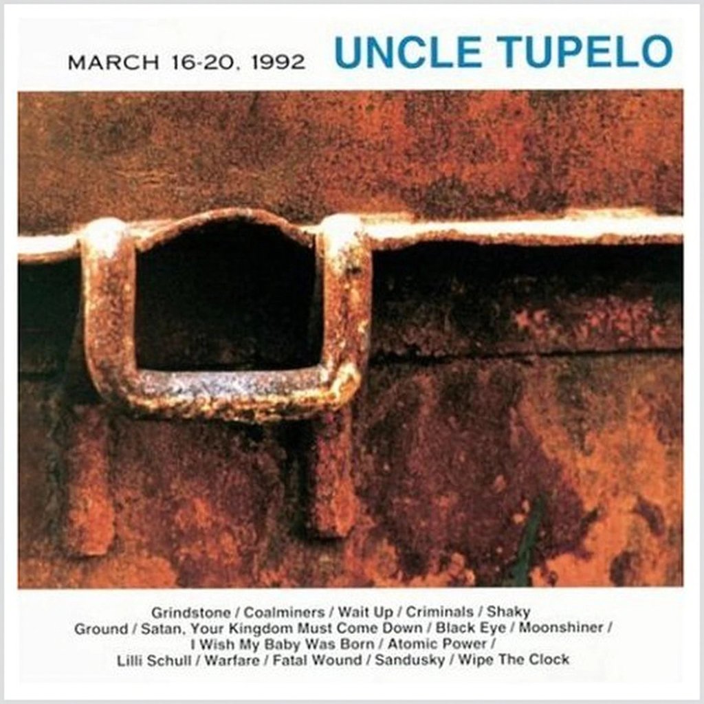 Uncle Tupelo - March 16-20, 1992