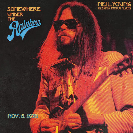 Neil Young & The Santa Monica Flyers - Somewhere Under The Rainbow